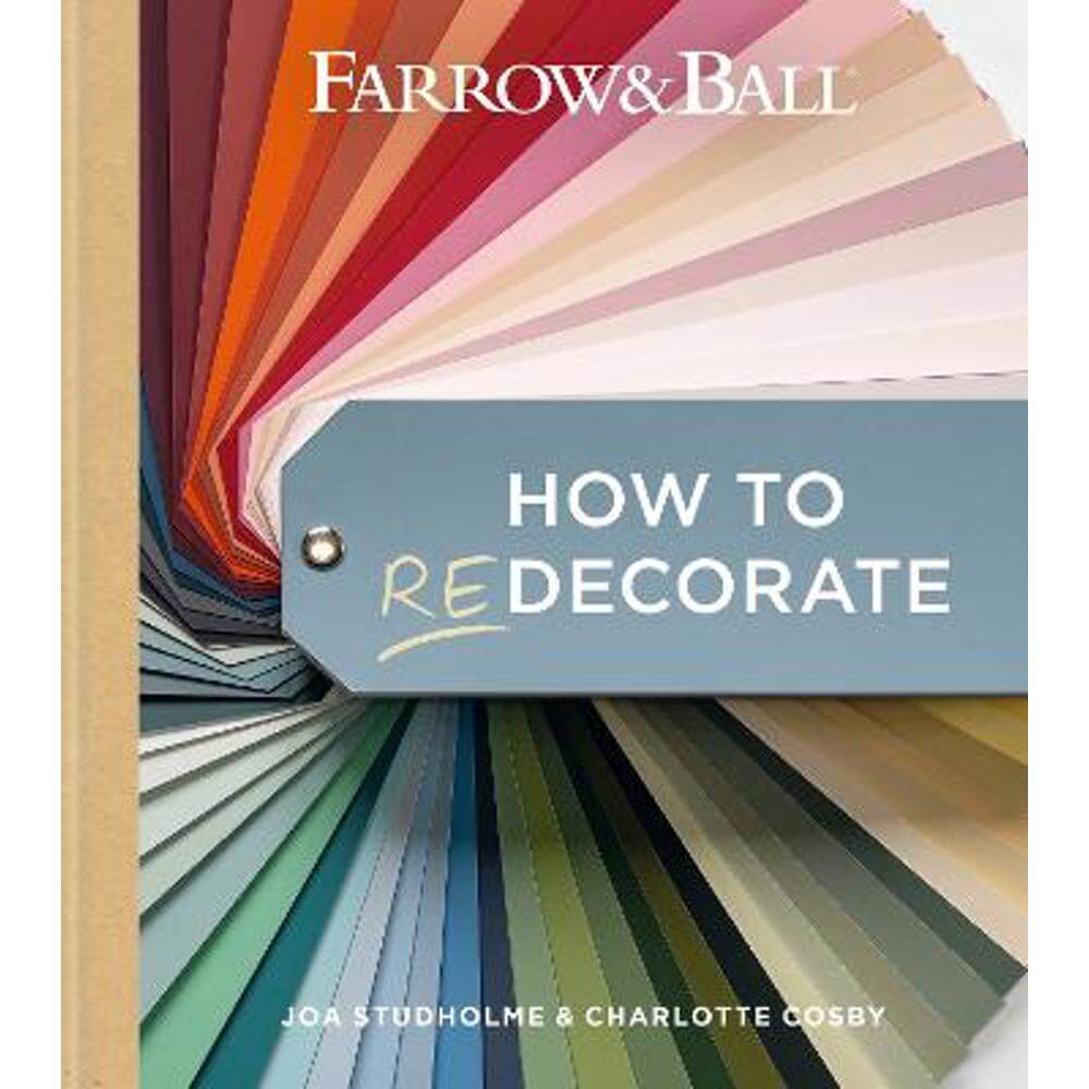 Farrow and Ball How to Redecorate: Transform your home with paint & paper (Hardback) - Farrow & Ball